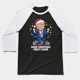 TRUMP DANCE MAKE CHRISTMAS GREAT AGAIN Baseball T-Shirt
